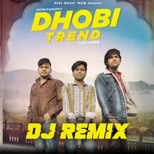 Dhobi Trend- Dj Remix